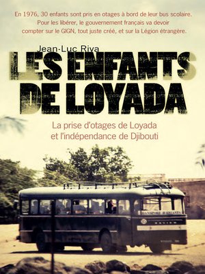 cover image of Les enfants de Loyada: La prise d'otages de Loyada et l'indépendance de Djibouti